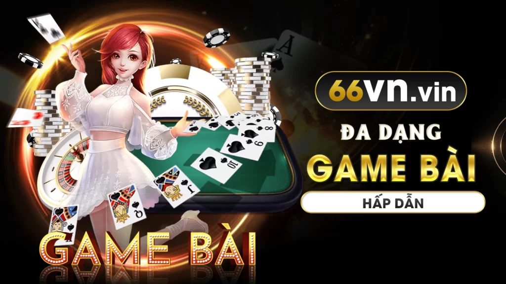 Game bài 66vn: sân chơi giải trí đỉnh cao