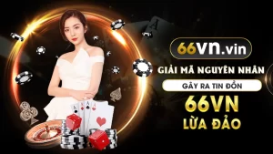 66vn có lừa đảo